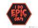Нашивка Evike / Hex Patch Catchphrase &laquo;I Do Epic Shit&raquo; &mdash; чёрно-красная 12995_evk фото 1